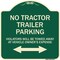 Signmission Parking Restriction No Tractor Trailer Parking Violators Will Be Towed Away at Owner, G-1818-23372 A-DES-G-1818-23372 - alternate 1